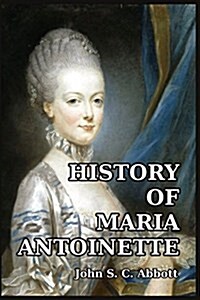 History of Maria Antoinette (Paperback)