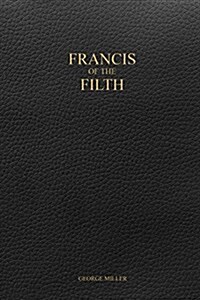Francis of the Filth (Paperback)