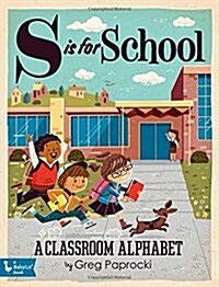 S Is for School: A Classroom Alphabet (Board Books)