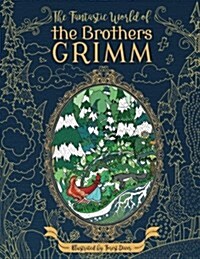 The Fantastic World of the Brothers Grimm - Adult Coloring Book: Fairy Tales - Experience the Old Masters on a New Journey (Paperback)