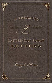 A Treasury of Latter-Day Saint Letters (Hardcover)