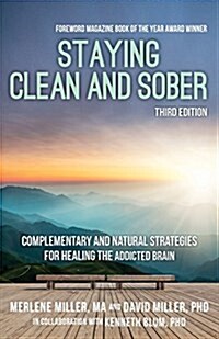 Staying Clean and Sober: Complementary and Natural Strategies for Healing the Addicted Brain (Third Edition) (Paperback)