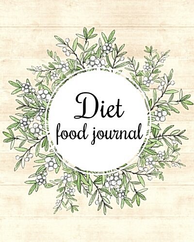 Diet Food Journal: Food Journal Notebook 8x10 and 100 Pages - For 90 Days to Tracker Calories and Counter Food Vol.3: Food Journal Planne (Paperback)