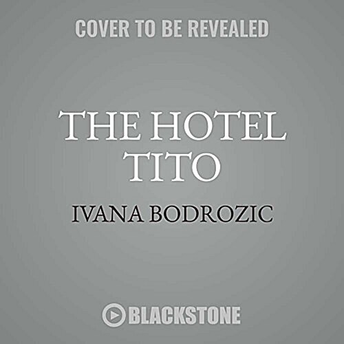 The Hotel Tito Lib/E (Audio CD)