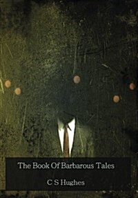 The Book of Barbarous Tales (Paperback)