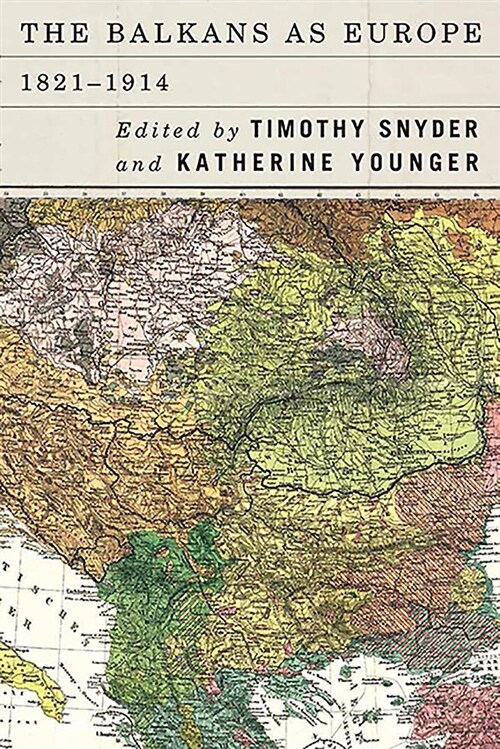 The Balkans as Europe, 1821-1914 (Hardcover)