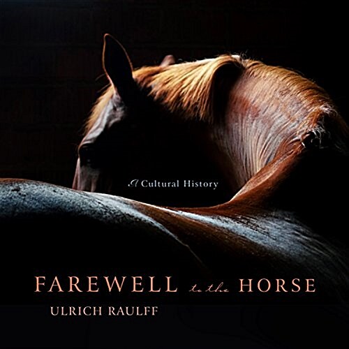 Farewell to the Horse: A Cultural History (Audio CD)