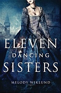 Eleven Dancing Sisters (Paperback)