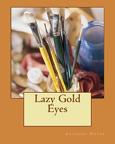 Lazy Gold Eyes (Paperback)