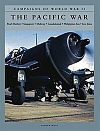 The Pacific War: Pearl Harbor, Singapore, Midway, Guadalcanal, Philippines Sea, Iwo Jima (Paperback)