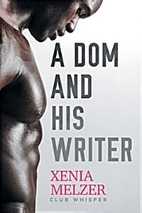 A Dom and His Writer: Volume 1 (Paperback, First Edition)