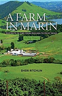 A Farm in Marin: Portraits in Time from Pangaea to Point Reyes, a Deep History (Paperback)