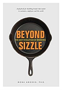 Beyond Sizzle: The Next Evolution of Branding (Paperback)