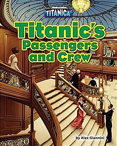 Titanics Passengers and Crew (Library Binding)