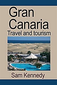 Gran Canaria: Travel and Tourism (Paperback)