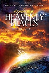 Exploring Heavenly Places - Volume 3 - Gates, Doors and the Grid (Paperback)