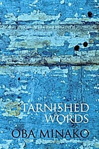 Tarnished Words: The Poetry of Oba Minako (Paperback)