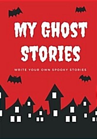 My Ghost Stories: Write Your Own Spooky Stories, 100 Pages, Blood Red (Paperback)