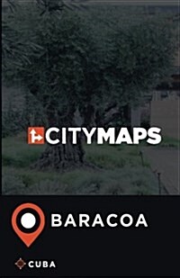 City Maps Baracoa Cuba (Paperback)