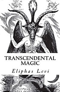 Transcendental Magic: Its Doctrine and Ritual (a Timeless Classic) (Paperback)