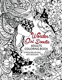 Wonder Girl Doodle: Color Cute and Beautiful Woman in the Magical Garden with Animal (Paperback)