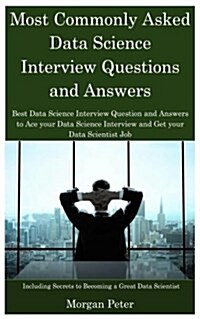 Most Commonly Asked Data Science Questions and Answers (Booklet): Best Data Science Interview Question and Answers to Ace Your Data Science Interview (Paperback)