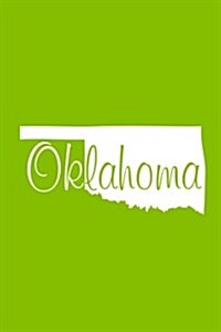 Oklahoma - Lime Green Lined Notebook with Margins: 101 Pages, Medium Ruled, 6 X 9 Journal, Soft Cover (Paperback)