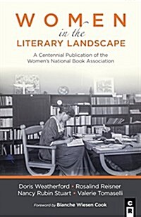 Women in the Literary Landscape: A Centennial Publication of the Womens National Book Association (Paperback)