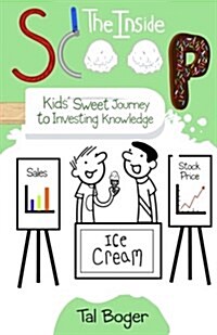 The Inside Scoop: Kids Sweet Journey to Investing Knowledge (Paperback)