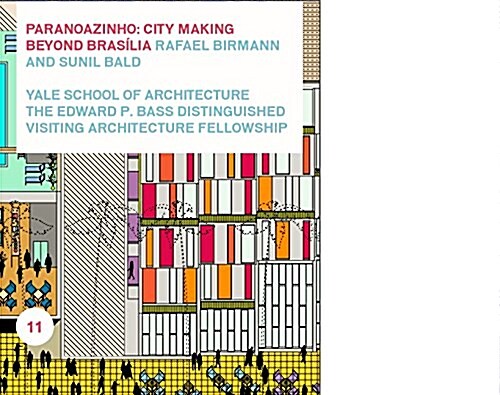 Paranoazinho: City-Making Beyond Brasilia, Rafael Birmann and Sunil Bald (Paperback)