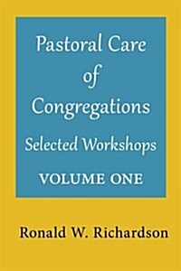 Pastoral Care of Congregations: Selected Workshops: Volume 1 (Paperback)