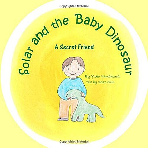 Solar and the Baby Dinosaur: A Secret Friend (Paperback)