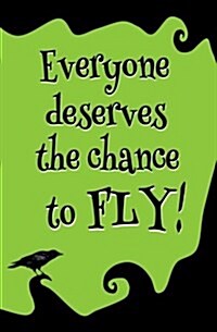 Everyone Deserves the Chance to Fly!: Blank Journal and Wicked Gift (Paperback)