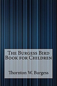 The Burgess Bird Book for Children (Paperback)