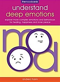 The Mood Cards - Understand Deep Emotions : Explore More Complex Emotions and Behaviours for Healing, Happiness and Inner Peace (Cards, New ed)