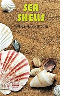 Sea Shells Weekly Planner 2018: 16 Month Calendar (Paperback)