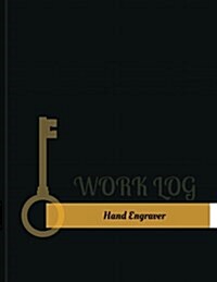 Hand Engraver Work Log: Work Journal, Work Diary, Log - 131 Pages, 8.5 X 11 Inches (Paperback)