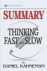 Summary: Thinking, Fast and Slow: By Daniel Kahneman (Paperback)