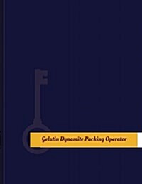 Gelatin-Dynamite-Packing Operator Work Log: Work Journal, Work Diary, Log - 131 Pages, 8.5 X 11 Inches (Paperback)