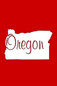 Oregon - Red Lined Notebook with Margins: 101 Pages, Medium Ruled, 6 X 9 Journal, Soft Cover (Paperback)