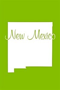New Mexico - Lime Green Lined Notebook with Margins: 101 Pages, Medium Ruled, 6 X 9 Journal, Soft Cover (Paperback)