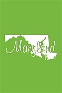 Maryland - Lime Green Lined Notebook with Margins: 101 Pages, Medium Ruled, 6 X 9 Journal, Soft Cover (Paperback)