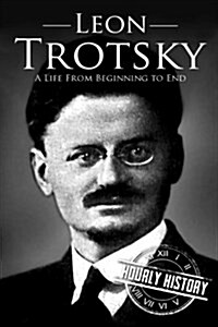 Leon Trotsky: A Life from Beginning to End (Paperback)