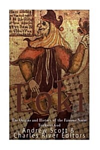 Loki: The Origins and History of the Famous Norse Trickster God (Paperback)