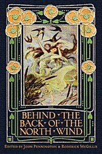 Behind the Back of the North Wind: Critical Essays on George MacDonalds Classic Childrens Book (Paperback)