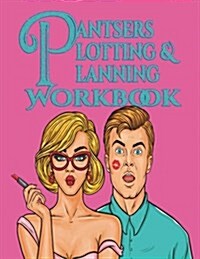 Pantsers Plotting & Planning Workbook 4 (Paperback)