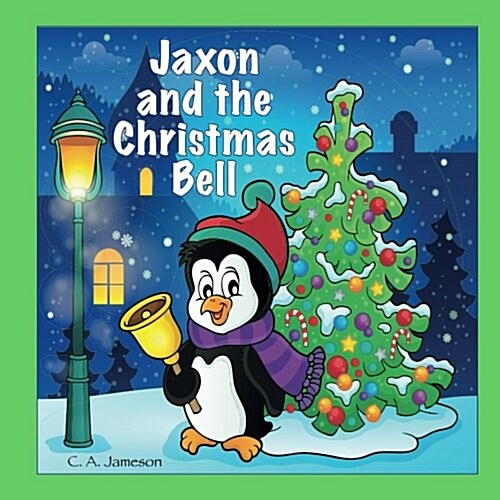 Jaxon and the Christmas Bell (Personalized Books for Children) (Paperback)