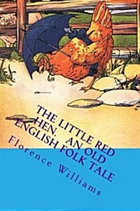 The Little Red Hen. an Old English Folk Tale: The Most Popular Children Picture Book (Paperback)