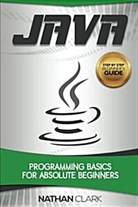 Java: Programming Basics for Absolute Beginners (Paperback)