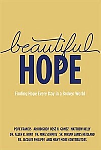 Beautiful Hope: Finding Hope Everyday in a Broken World (Hardcover)